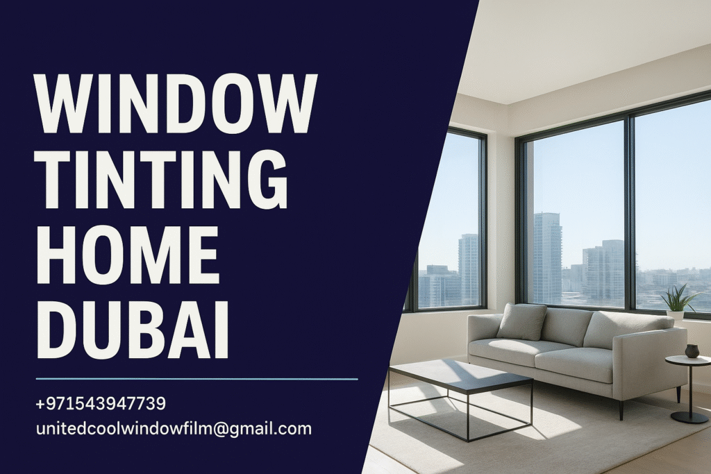 Window Tinting Home Dubai